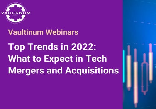 Top Trends in 2022: What to Expect in Tech Mergers and Acquisitions