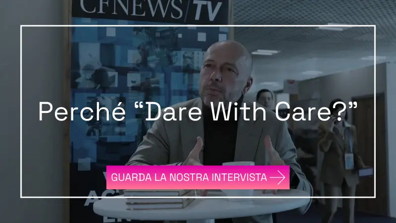 Perché “Dare With Care?”