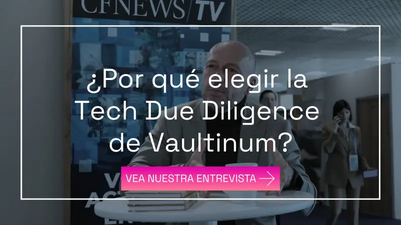 Por qué elegir la<br />
Tech Due Diligence<br />
de Vaultinum
