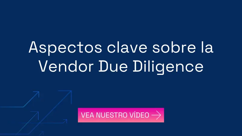 Aspectos clave sobre la Vendor Due Diligence